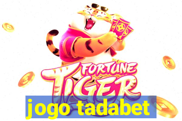 jogo tadabet